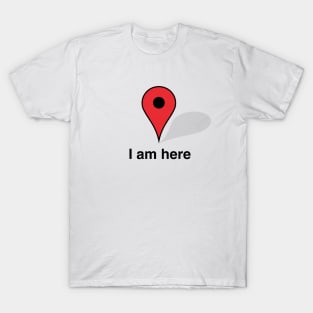 Location is Everything T-Shirt